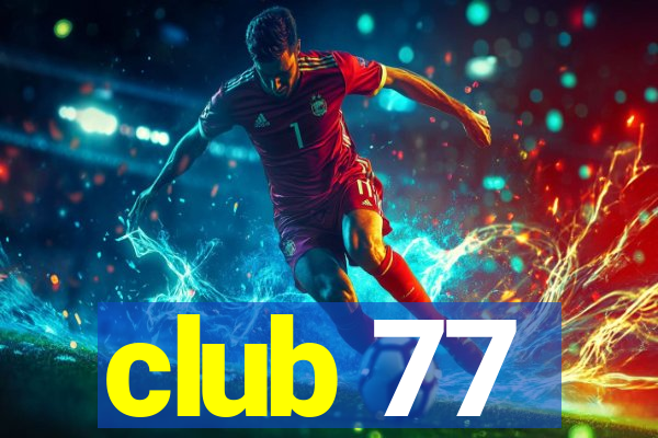 club 77